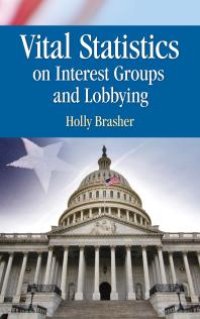 cover of the book Vital Statistics on Interest Groups and Lobbying