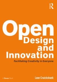 cover of the book Open Design and Innovation : Facilitating Creativity in Everyone