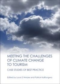 cover of the book Meeting the Challenges of Climate Change to Tourism : Case Studies of Best Practice