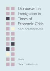 cover of the book Discourses on Immigration in Times of Economic Crisis : A Critical Perspective