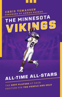 cover of the book The Minnesota Vikings All-Time All-Stars: The Best Players at Each Position for the Purple and Gold