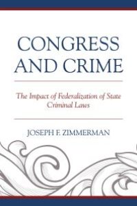 cover of the book Congress and Crime : The Impact of Federalization of State Criminal Laws