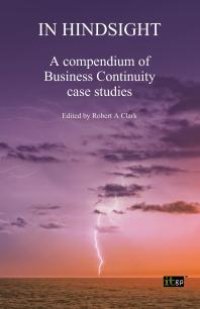 cover of the book In Hindsight : A Compendium of Business Continuity Case Studies