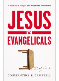 cover of the book Jesus v. Evangelicals: A Biblical Critique of a Wayward Movement