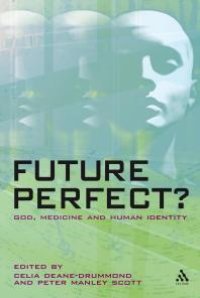 cover of the book Future Perfect? : God, Medicine and Human Identity