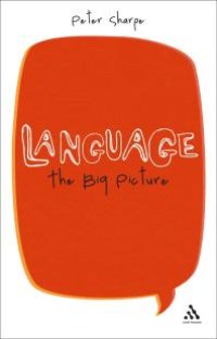 cover of the book Language: the Big Picture : The Big Picture