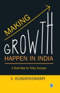 cover of the book Making Growth Happen in India : A Road Map for Policy Success