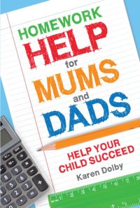 cover of the book Homework Help for Mums and Dads: Help Your Child Succeed