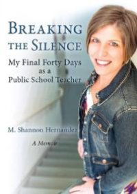 cover of the book Breaking the Silence : My Final Forty Days as a Public School Teacher