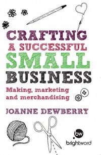 cover of the book Crafting a Successful Small Business: Making, marketing and merchandising