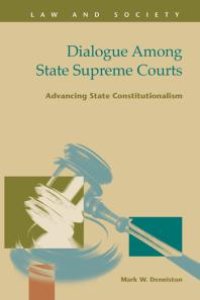 cover of the book Dialogue among State Supreme Courts : Advancing State Constitutionalism