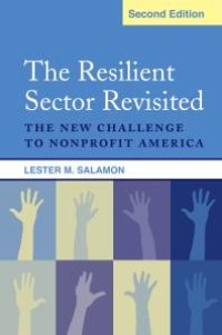 cover of the book The Resilient Sector Revisited : The New Challenge to Nonprofit America