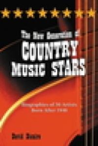 cover of the book The New Generation of Country Music Stars : Biographies of 50 Artists Born After 1940