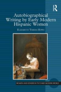 cover of the book Autobiographical Writing by Early Modern Hispanic Women