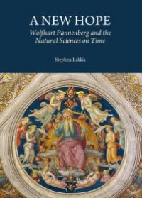 cover of the book A New Hope : Wolfhart Pannenberg and the Natural Sciences on Time