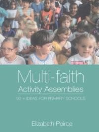 cover of the book Multi-Faith Activity Assemblies : 90+ Ideas for Primary Schools