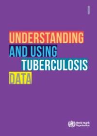 cover of the book Understanding and Using Tuberculosis Data