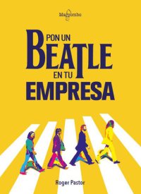 cover of the book Pon un Beatle en tu empresa