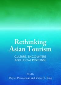 cover of the book Rethinking Asian Tourism : Culture, Encounters and Local Response