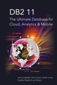 cover of the book DB2 11 : The Ultimate Database for Cloud, Analytics & Mobile