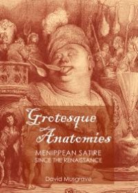 cover of the book Grotesque Anatomies : Menippean Satire since the Renaissance