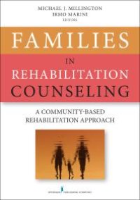 cover of the book Families in Rehabilitation Counseling : A Community-Based Rehabilitation Approach