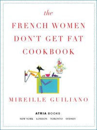 cover of the book The French Women Don't Get Fat Cookbook