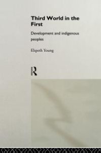 cover of the book Third World in the First : Development and Indigenous Peoples