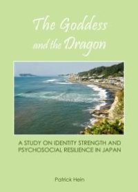 cover of the book The Goddess and the Dragon : A Study on Identity Strength and Psychosocial Resilience in Japan