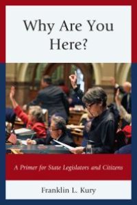 cover of the book Why Are You Here? : A Primer for State Legislators and Citizens