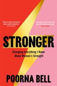 cover of the book Stronger: Changing Everything I Knew About Women's Strength