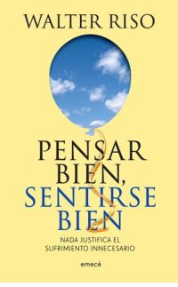 cover of the book Pensar bien, sentirse bien: Nada justifica el sufrimiento innecesario