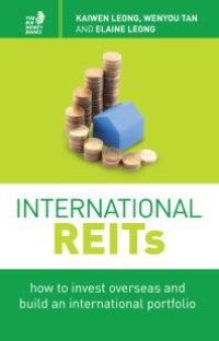 cover of the book International REITs : How to invest overseas and build an international portfolio