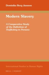 cover of the book Modern Slavery : A Comparative Study of the Definition of Trafficking in Persons