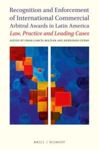 cover of the book Recognition and Enforcement of International Commercial Arbitral Awards in Latin America : Law, Practice and Leading Cases