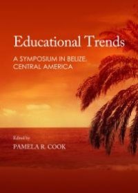 cover of the book Educational Trends : A Symposium in Belize, Central America