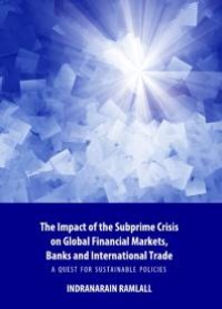 cover of the book The Impact of the Subprime Crisis on Global Financial Markets, Banks and International Trade : A Quest for Sustainable Policies