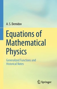 cover of the book Equations of Mathematical Physics. Generalized Functions and Historical Notes