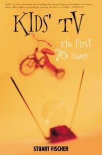 cover of the book Kids' TV : The First Twenty-Five Years