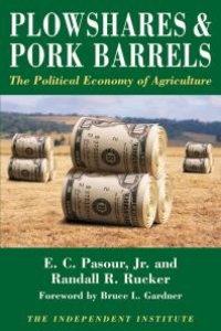 cover of the book Plowshares & Pork Barrels : The Political Economy of Agriculture