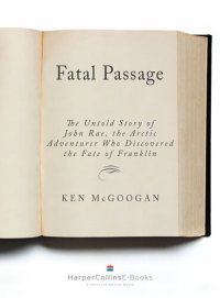 cover of the book Fatal Passage: The Untold Story of John Rae, the Artic Explorer Who Discovered the Fate of Franklin