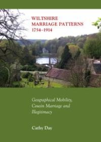 cover of the book Wiltshire Marriage Patterns 1754-1914 : Geographical Mobility, Cousin Marriage and Illegitimacy