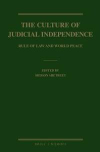 cover of the book The Culture of Judicial Independence : Rule of Law and World Peace