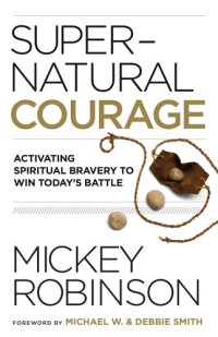 cover of the book Supernatural Courage: Activating Spiritual Bravery to Do Great Things