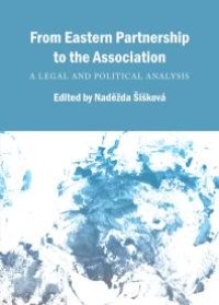 cover of the book From Eastern Partnership to the Association : A Legal and Political Analysis