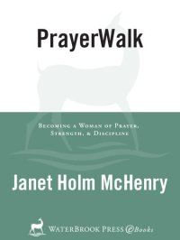 cover of the book PrayerWalk: Becoming a Woman of Prayer, Strength, and Discipline