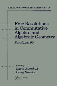 cover of the book Free Resolutions in Commutative Algebra and Algebraic Geometry. Sundance 90