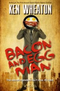 cover of the book Bacon and Egg Man : A Novel