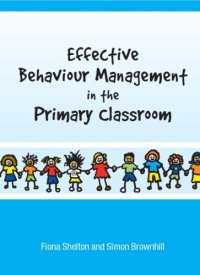 cover of the book Effective Behaviour Management in the Primary Classroom