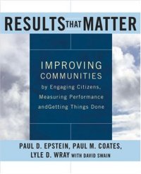 cover of the book Results that Matter: Improving Communities by Engaging Citizens, Measuring Performance, and Getting Things Done